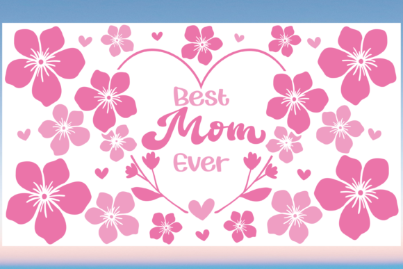 Best Mom Ever Floral 20oz Libbey Wrap SVG